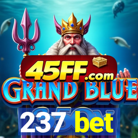 237 bet
